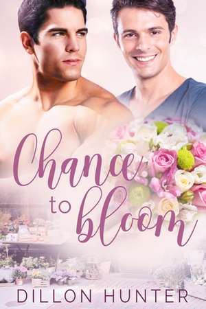 Chance to Bloom by Dillon Hunter