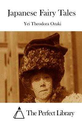 Japanese Fairy Tales by Yei Theodora Ozaki