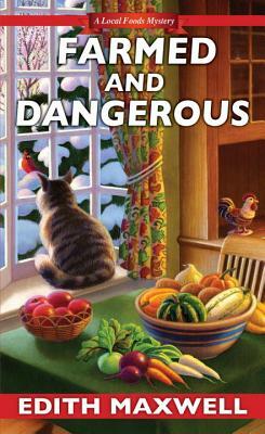 Farmed and Dangerous by Edith Maxwell