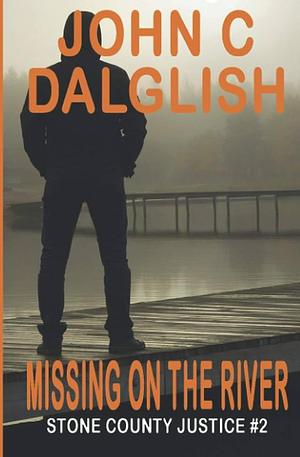 Missing on the River by John C. Dalglish