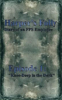 Diary of an FPS Employee Episode 1: Knee-Deep In The Dark by Alexandra Erin