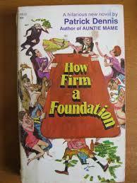 How Firm a Foundation by Patrick Dennis, Edward Everett Tanner III