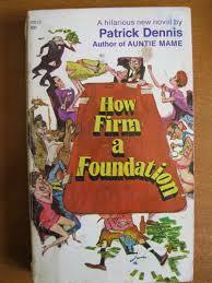 How Firm a Foundation by Edward Everett Tanner III, Patrick Dennis