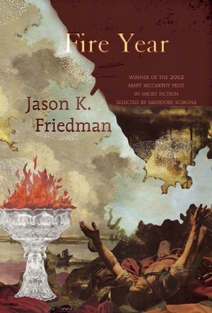 Fire Year by Jason K. Friedman