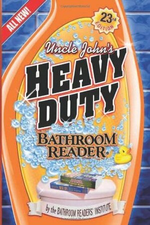 Uncle John's Heavy Duty Bathroom Reader by Bathroom Readers' Institute