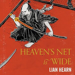 Heaven's Net is Wide by Lian Hearn