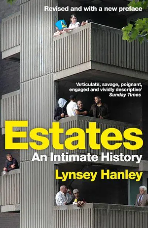 Estates: An Intimate History by Lynsey Hanley