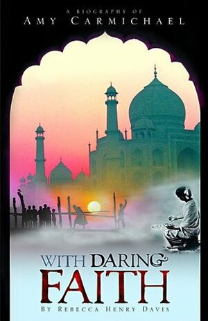 With Daring Faith by Rebecca H. Davis