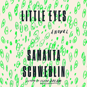 Little Eyes by Samanta Schweblin