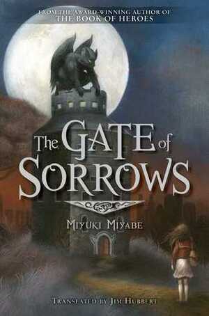 The Gate of Sorrows by Jim Hubbert, Miyuki Miyabe