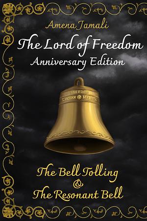 The Bell Tolling & The Resonant Bell: Anniversary Edition by Amena Jamali