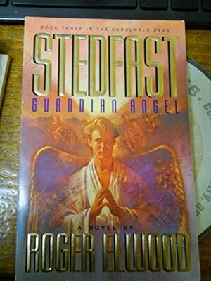 Stedfast: Guardian Angel by Roger Elwood