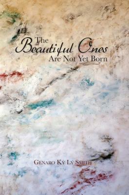 The Beautiful Ones Are Not Yet Born by Genaro Smith