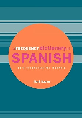 A Frequency Dictionary of Spanish by Mark Davies