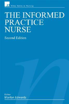 The Informed Practice Nurse by Marilyn Edwards