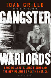 Gangster Warlords by Ioan Grillo