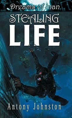 Stealing Life by Antony Johnston