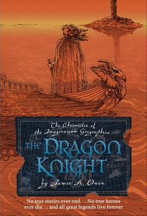 The Dragon Knight by James A. Owen