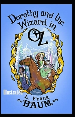 Dorothy and the Wizard in Oz Illustrated by L. Frank Baum