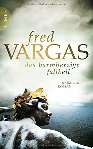 Das barmherzige Fallbeil by Fred Vargas