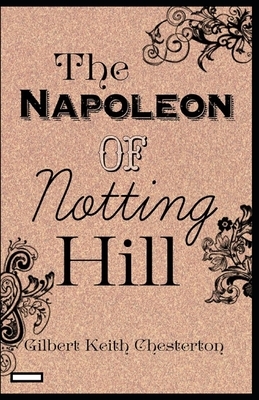 The Napoleon of Notting Hill annotated by G.K. Chesterton