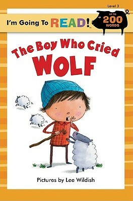 I'm Going to Read(r) (Level 3): The Boy Who Cried Wolf by 