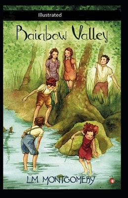 Rainbow Valley Illustrated by L.M. Montgomery