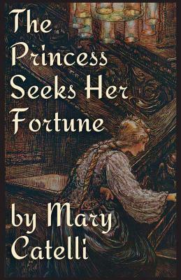 The Princess Seeks Her Fortune by Mary Catelli