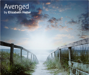 Avenged by Elizabeth Heiter