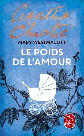 Le poids de l'amour by Mary Westmacott, Agatha Christie