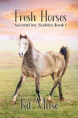 Fresh Horses: a queer equestrian lit story by Kit Muse