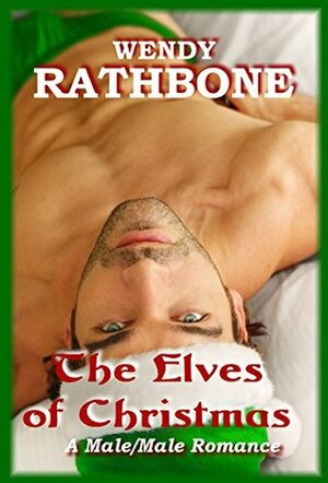 The Elves of Christmas by Wendy Rathbone