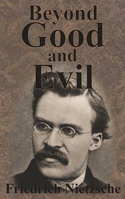 Beyond Good And Evil by Friedrich Nietzsche