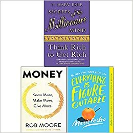 Everything is Figureoutable / Money Know More Make More Give More / Secrets of the Millionaire Mind by Rob Moore, Marie Forleo, T. Harv Eker
