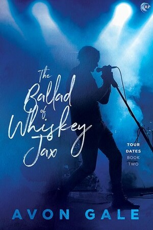 The Ballad of Whiskey Jax by Avon Gale