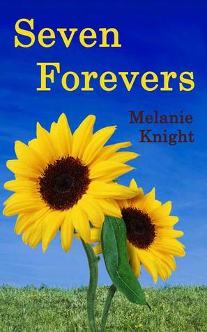 Seven Forevers by Melanie Knight