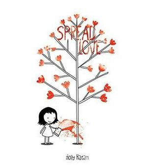 Spread Love by Holly Hatam