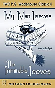 The Inimitable Jeeves and My Man Jeeves - Unabridged by P.G. Wodehouse