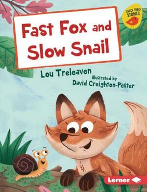 Fast Fox and Slow Snail by Lou Treleaven