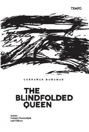 The Blindfolded Queen: a collection of poems by Goenawan Mohamad