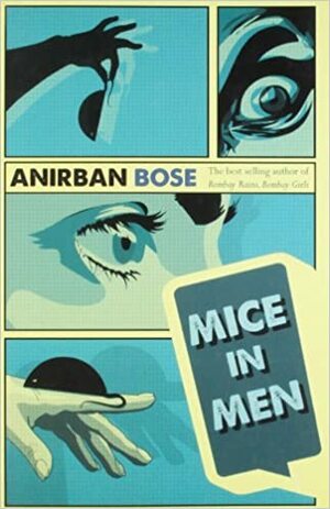 Mice In Men by Anirban Bose