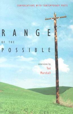 Range of the Possible: Conversations with Contemporary Poets by Tod Marshall