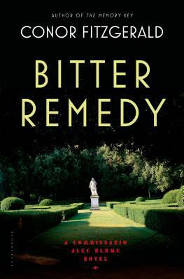 Bitter Remedy: A Commissario Alec Blume Novel by Conor Fitzgerald