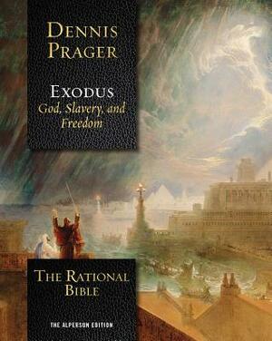 The Rational Bible: Exodus by Dennis Prager