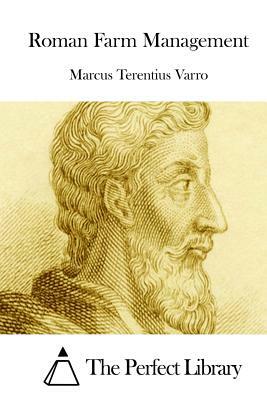 Roman Farm Management by Marcus Terentius Varro