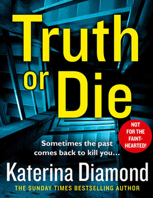 Truth or Die by Katerina Diamond