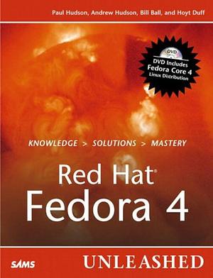 Red Hat Fedora 4 Unleashed by Andrew Hudson