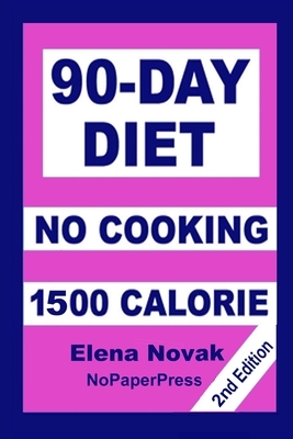 90-Day No-Cooking Diet - 1500 Calorie by Gail Johnson, Elena Novak