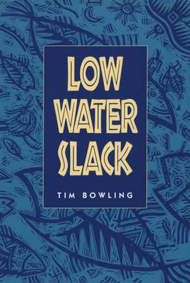 Low Water Slack by Tim Bowling