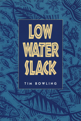 Low Water Slack by Tim Bowling